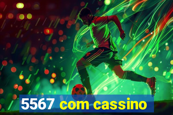 5567 com cassino